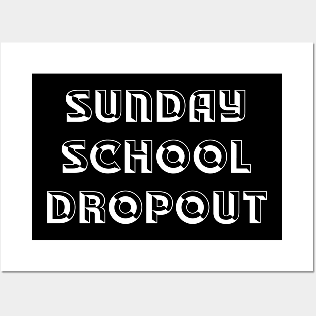 Sunday School Dropout Wall Art by Alema Art